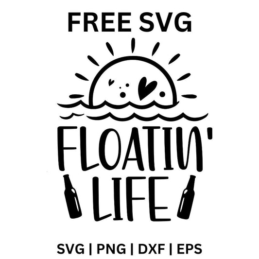 Floatin’ Life SVG Free | Lake and Boating Lifestyle Cut File for Cricut & Silhouette
