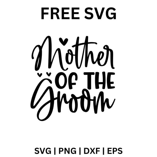 Mother of the Groom SVG Free | Wedding Family Cut File for Cricut & Silhouette
