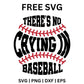 There's No Crying in Baseball SVG Free | Funny Sports Saying for Cricut & Silhouette