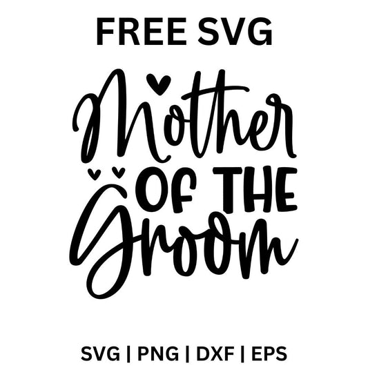 Mother of the Groom SVG Free | Handwritten Wedding Cut File for Cricut & Silhouette