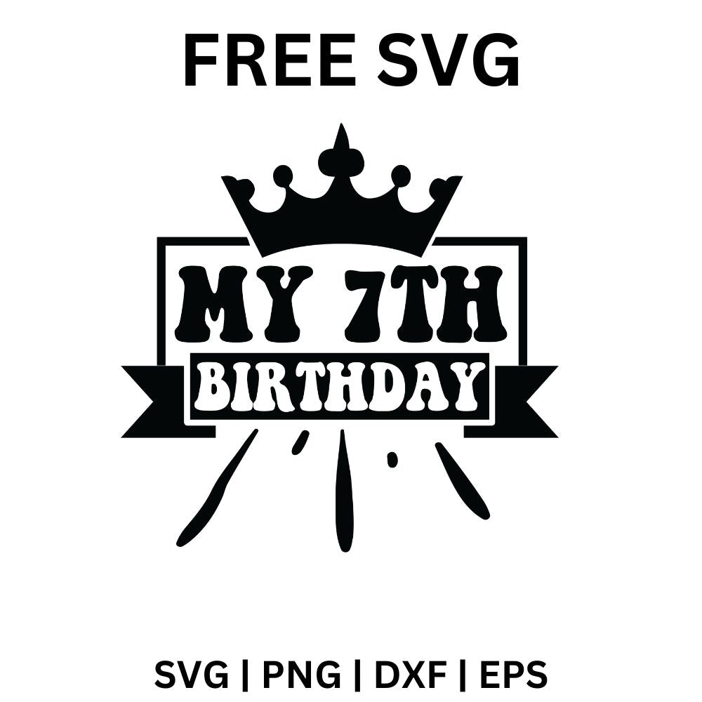 7th Birthday SVG Free | Crown and Banner Silhouette Style for Cricut & Silhouette