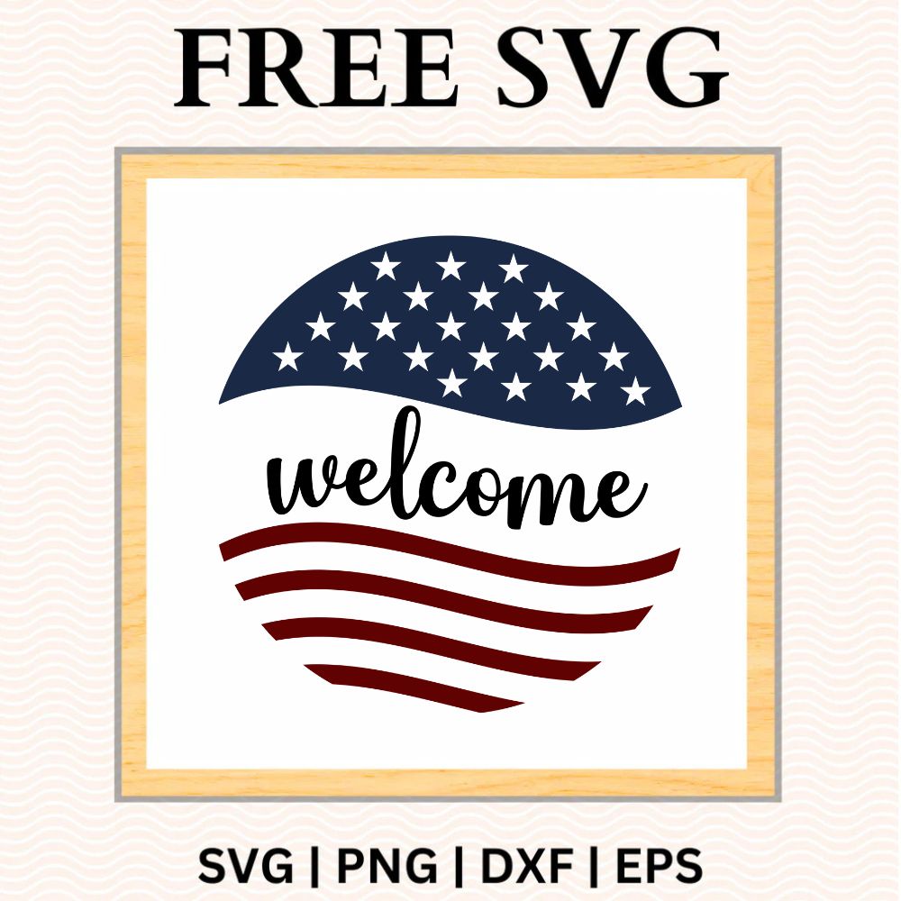 Welcome SVG Free | American Flag Patriotic Welcome Design for Cricut & Silhouette-8SVG