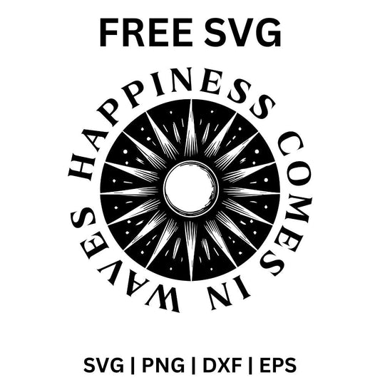 Happiness Comes in Waves SVG Free | Inspirational Ocean Quote for Cricut & Silhouette