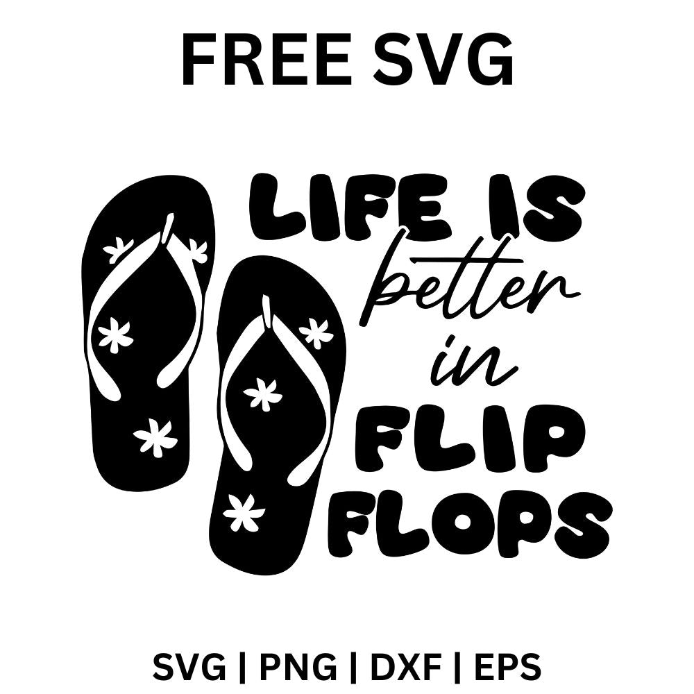 Life is Better in Flip Flops SVG Free Cut File for Cricut-8SVG