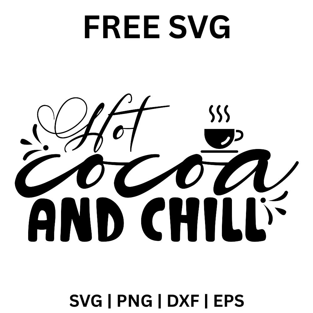 Hot Cocoa And Chill SVG Free – Funny Cocoa Quote Design