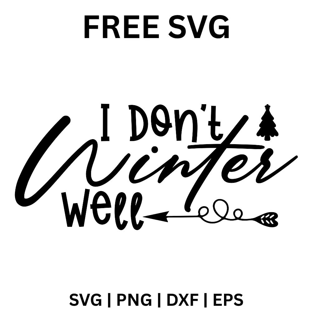 I Dont Winter Well SVG Free – Funny Winter Quote Design