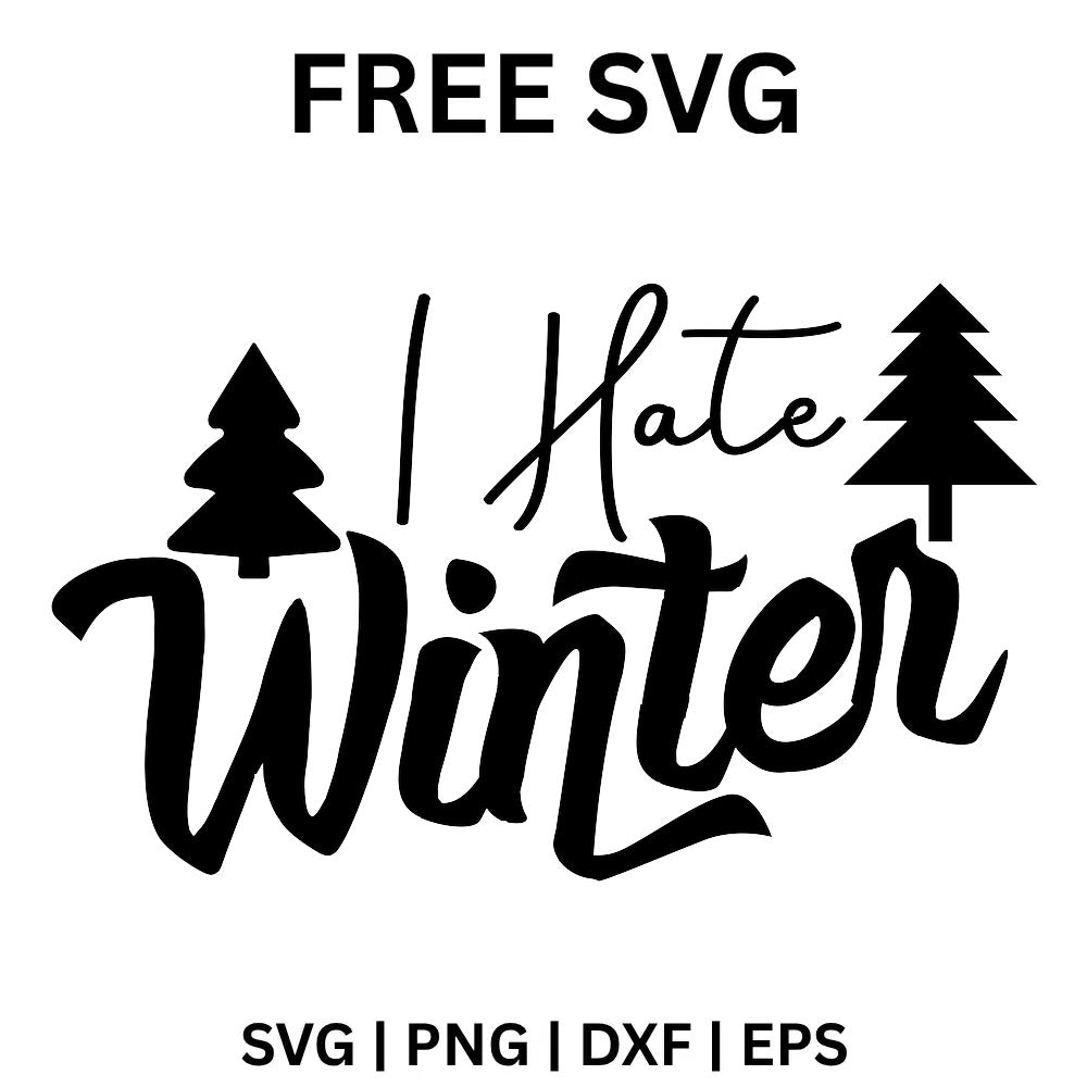 I Hate Winter SVG Free – Funny Winter Quote Design
