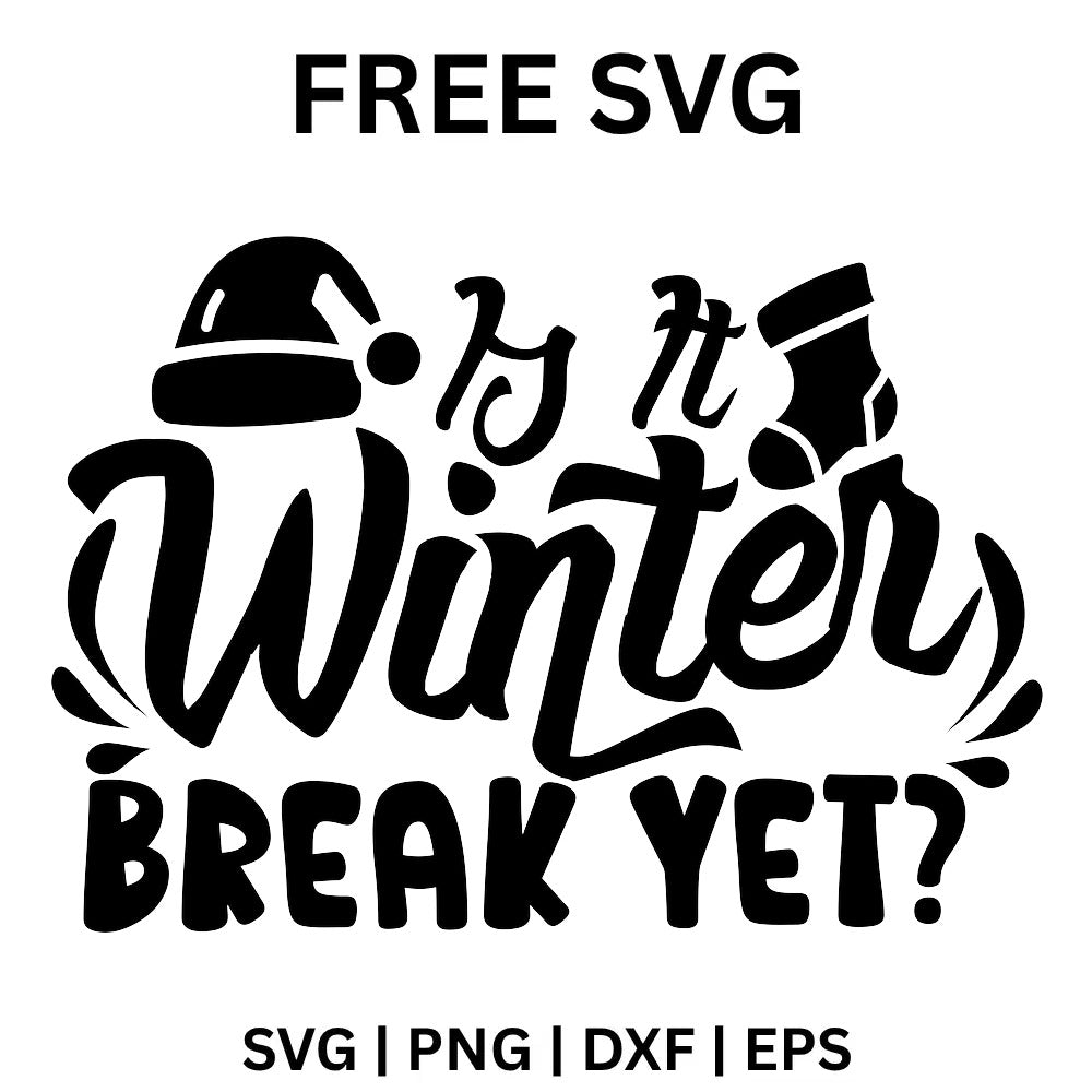 Is It Winter Break Yet SVG Free – Funny School Quote Design