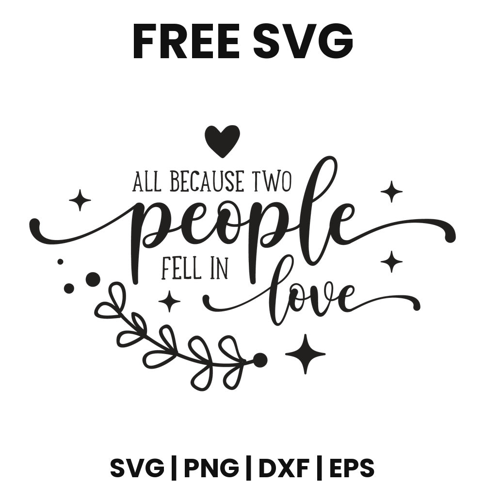 All Because Two People Fell In Love SVG family sign design