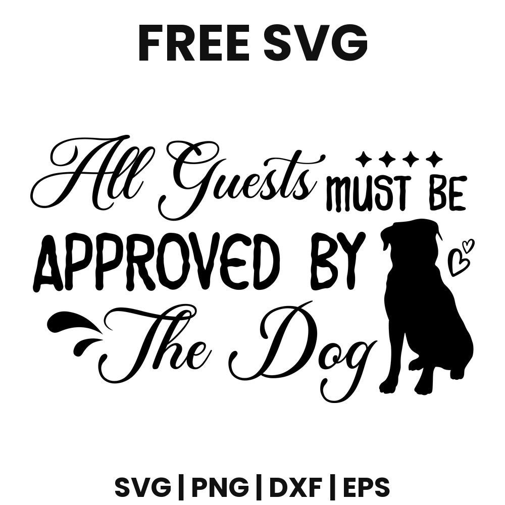 All Guests Must Be Approved By The Dog SVG doormat design