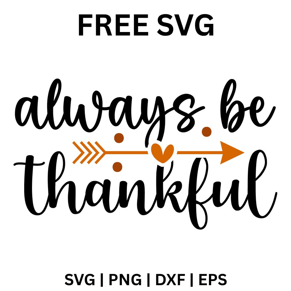 Always Be Thankful SVG Free – Hand Lettered Gratitude Quote-8SVG