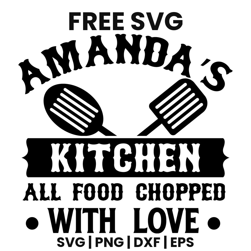 Amanda's Kitchen All Food Chopped With Love SVG Free – Crossed Spatulas Kitchen Design-8SVG