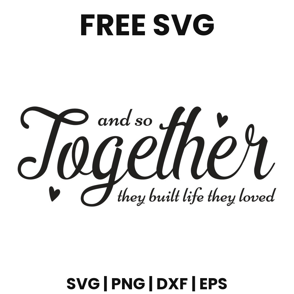 And So Together They Built A Life They Loved SVG family sign design