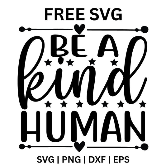 Be A Kind Human SVG Free – Kindness Quote Cut File-8SVG