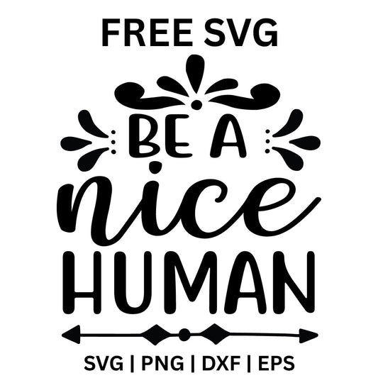 Be A Nice Human SVG Free – Kindness Quote Cut File-8SVG