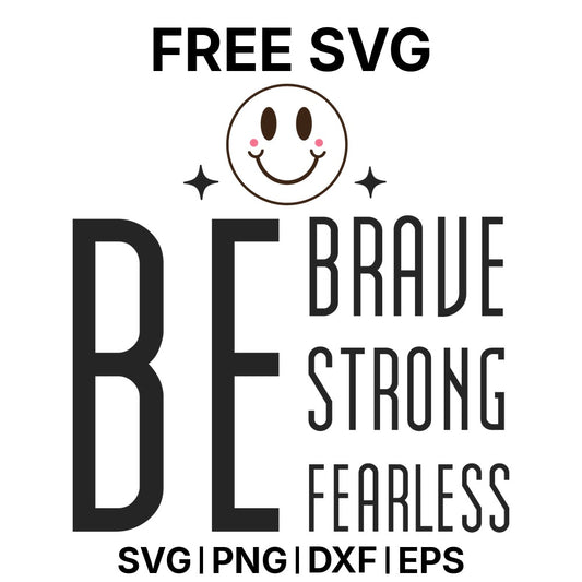 Be Brave Strong Fearless SVG Free – Bold Empowerment Design-8SVG