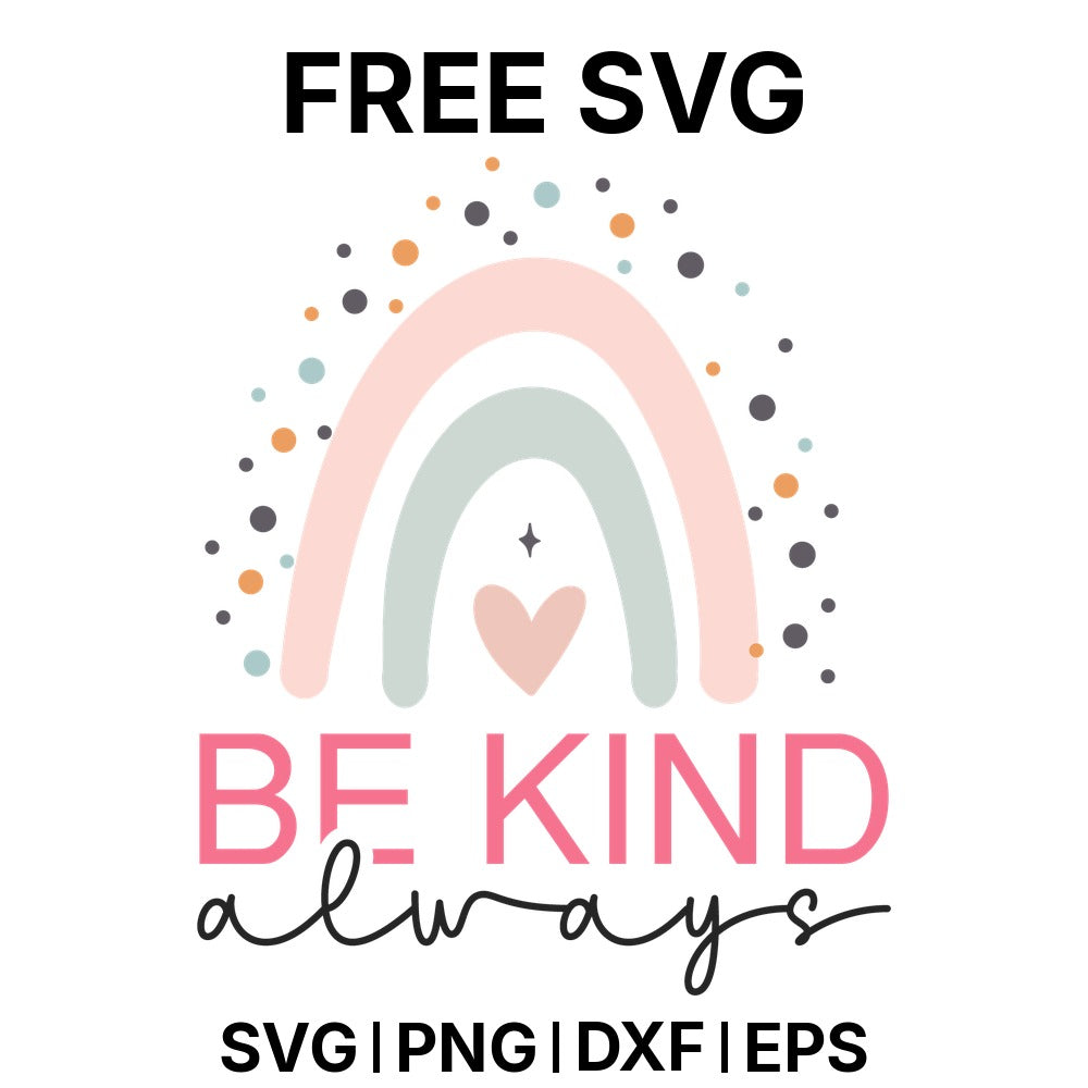 Be Kind Always SVG Free – Kindness Reminder Design-8SVG