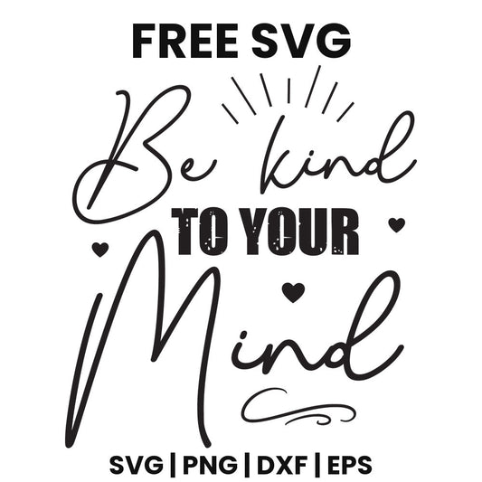 Be Kind To Your Mind SVG mental health awareness design