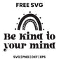 Be Kind To Your Mind SVG mental health awareness design