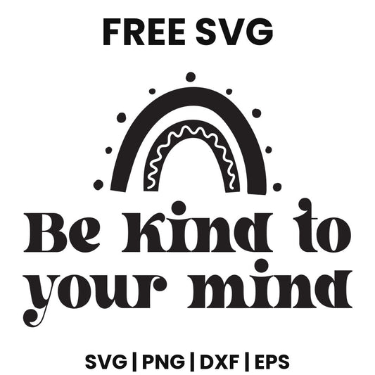 Be Kind To Your Mind SVG mental health awareness design