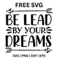 Be Lead By Your Dreams SVG Free – Arrow Dream Quote Design-8SVG
