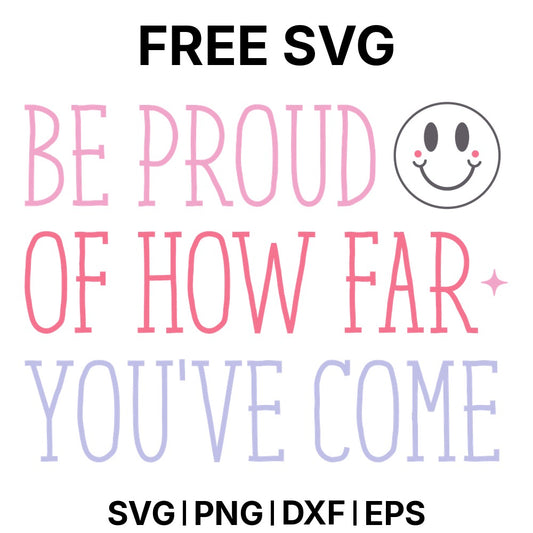 Be Proud Of How Far You've Come SVG Free – Personal Growth Design-8SVG