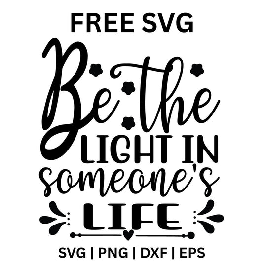 Be The Light In Someones Life SVG Free – Kindness Quote Design-8SVG