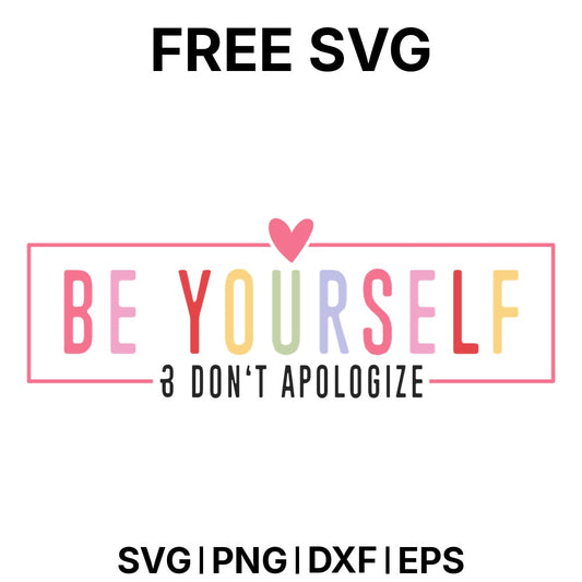 Be Yourself And Don't Apologize SVG Free – Authenticity Quote Design-8SVG