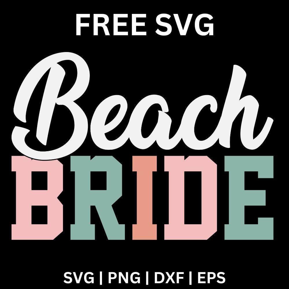 White script Beach above bold BRIDE block letters in pink, sage green and coral, free beach bride SVG cut file preview.