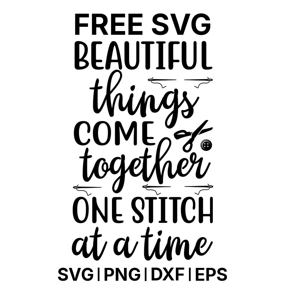 Beautiful Things Come Together Simple SVG Free – Simple Sewing Quote Design-8SVG