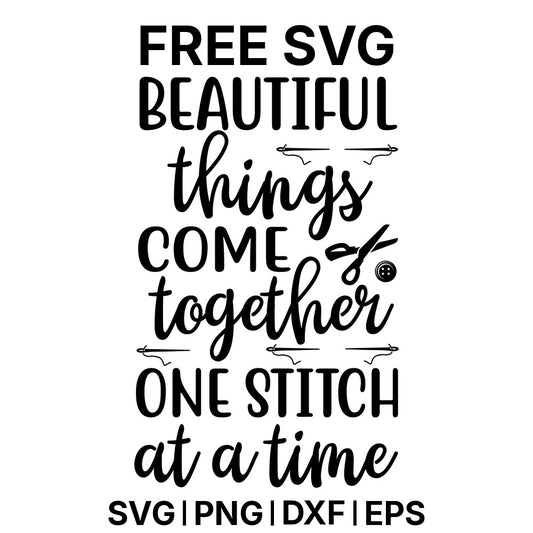 Beautiful Things Come Together Simple SVG Free – Simple Sewing Quote Design-8SVG