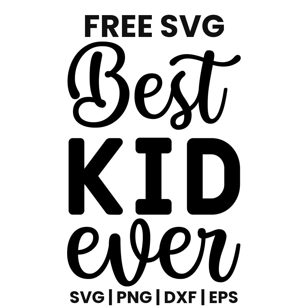 Best Kid Ever SVG Free – Baby Quote Design-8SVG