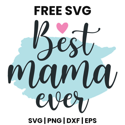 Best Mama Ever SVG