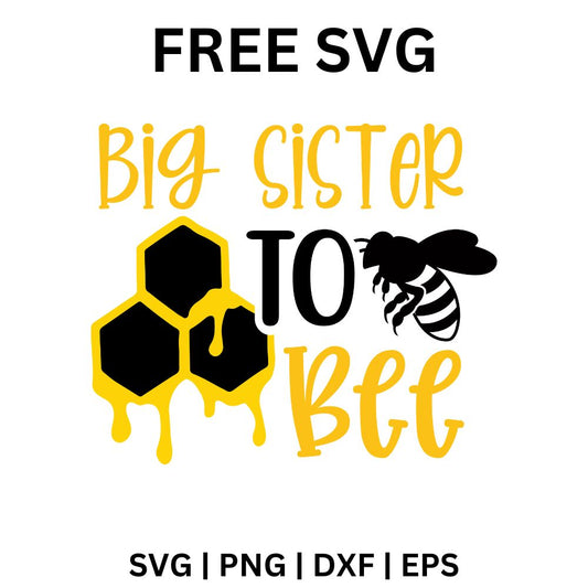 Big Sister to Bee lettering in yellow and black with dripping honeycomb cells and a small striped bee, free big sister bee SVG cut file preview.