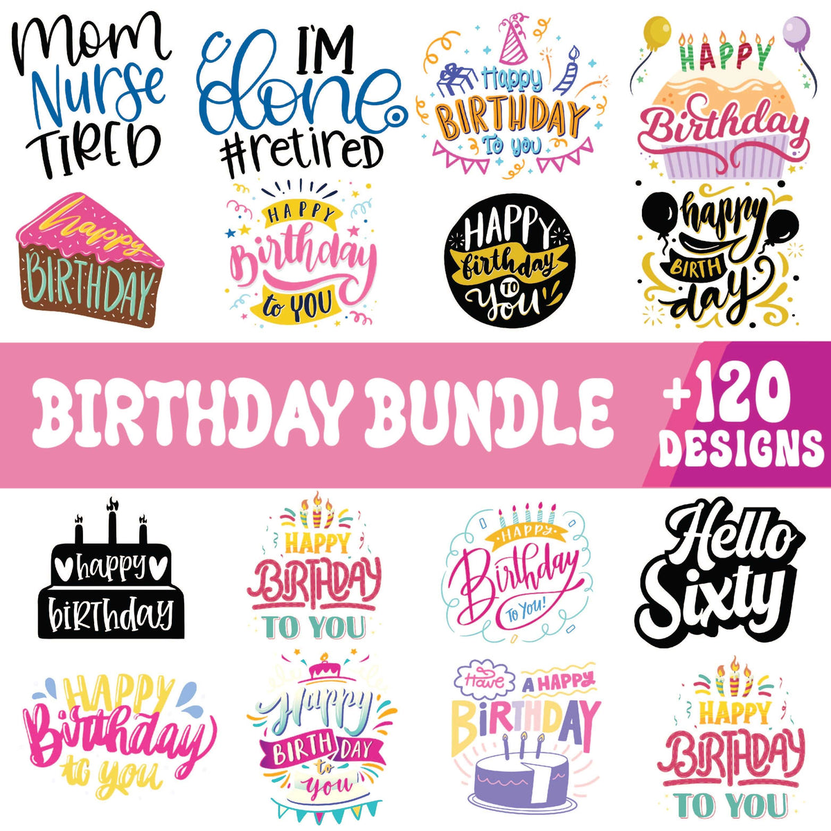 Birthday SVG bundle collage with colorful Happy Birthday to You lettering, birthday cakes, balloons and a Hello Sixty design