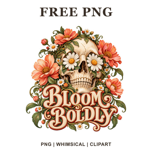 Floral skull clipart with orange flowers and white daisies above Bloom Boldly lettering, free retro skull PNG