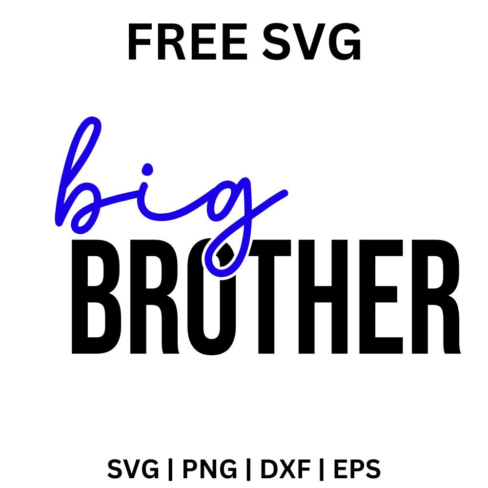 Blue handwritten script big above tall black condensed Brother block lettering, free big brother SVG cut file preview.