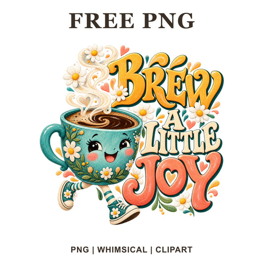 Happy teal coffee mug character with daisies and sneakers beside Brew a Little Joy yellow and orange lettering, free coffee PNG