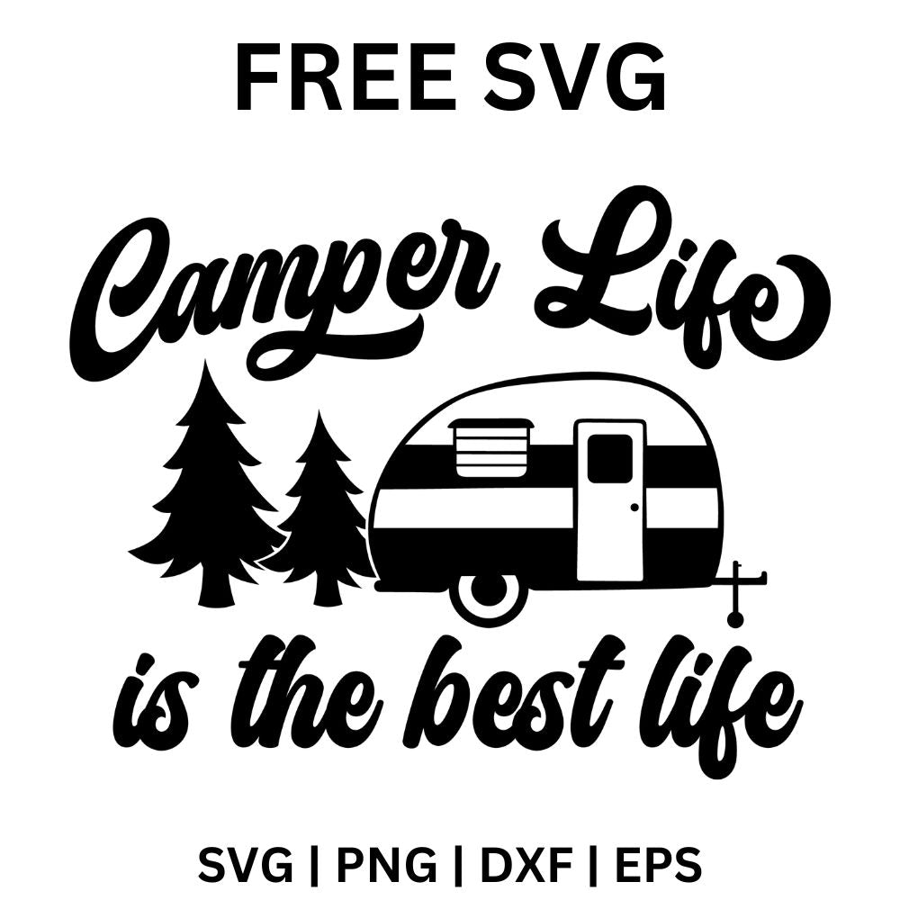 Black retro script Camper Life Is The Best Life text with a striped travel trailer and two pine trees, free camper life SVG cut file preview.