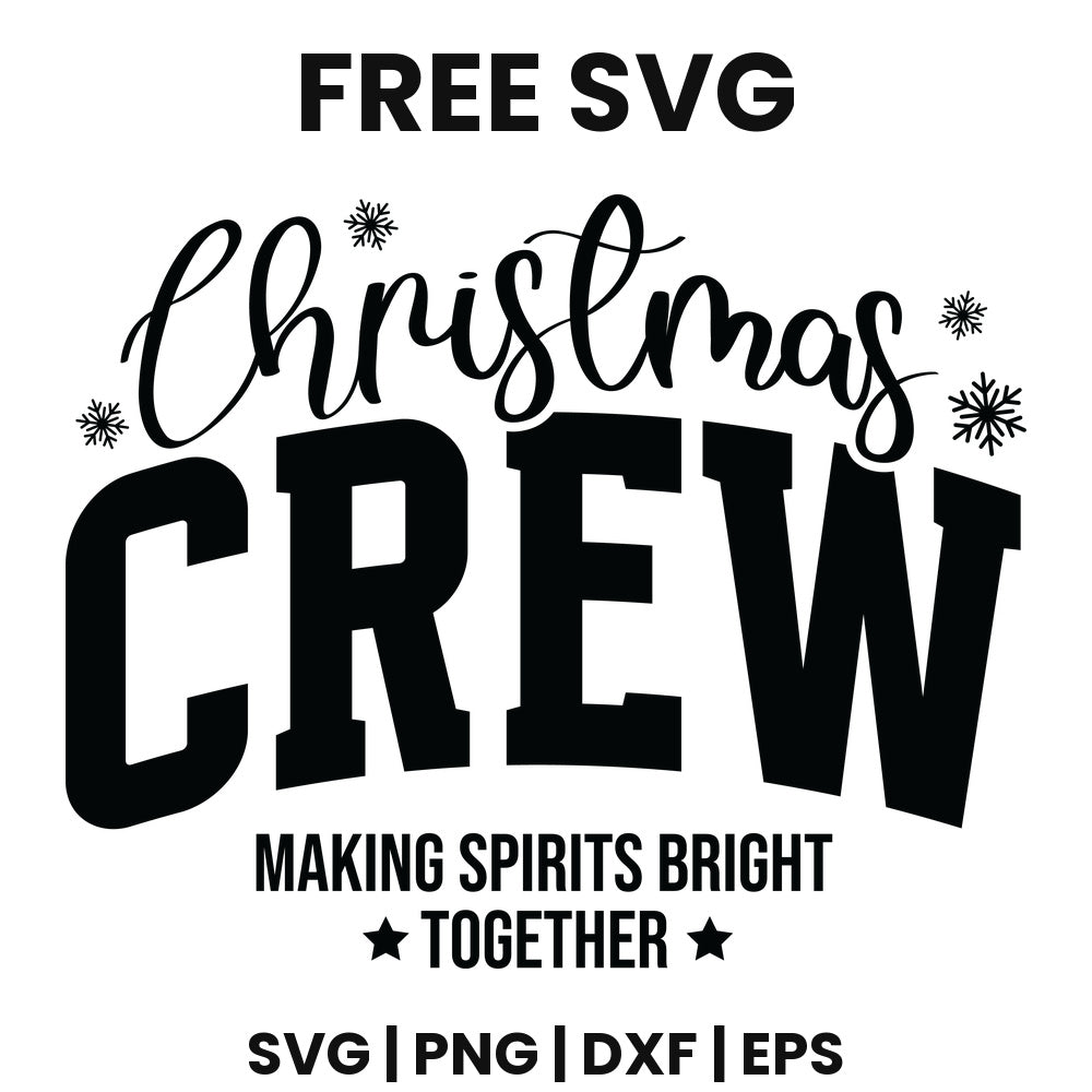 Christmas Crew Making Spirits Bright Together SVG Free – Black Word Art Design-8SVG