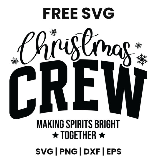 Christmas Crew Making Spirits Bright Together SVG Free – Black Word Art Design-8SVG