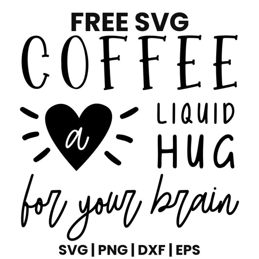 Coffee A Liquid Hug For Your Brain SVG Free – Heart Burst Coffee Design-8SVG