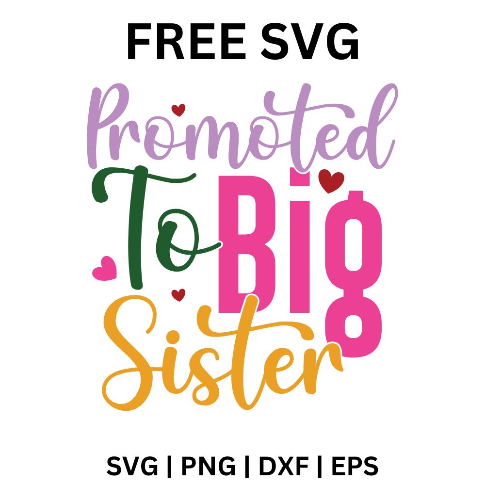 Purple, green, pink and gold Promoted to Big Sister mixed lettering with small red hearts, free big sister announcement SVG cut file preview.