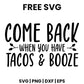 Come Back When You Have Tacos And Booze SVG doormat design