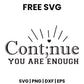 Continue You Are Enough SVG mental health awareness design