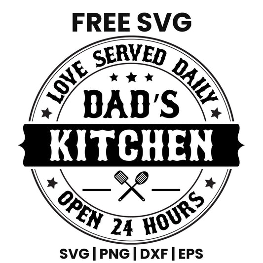 Dad's Kitchen Love Served Daily Open 24 Hours SVG Free – Kitchen Circle Design-8SVG