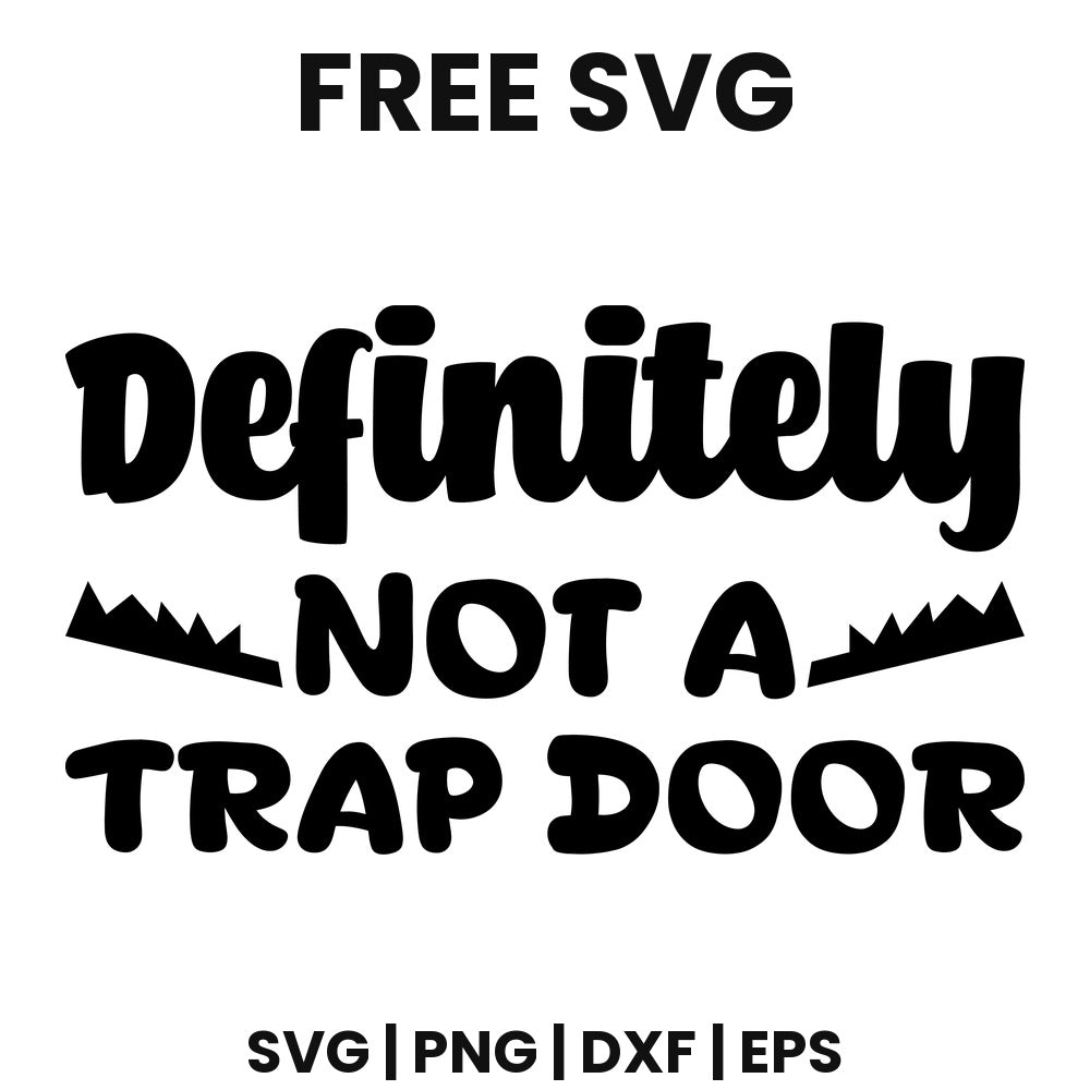 Definitely Not A Trap Door SVG doormat design