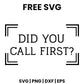 Did You Call First SVG doormat design