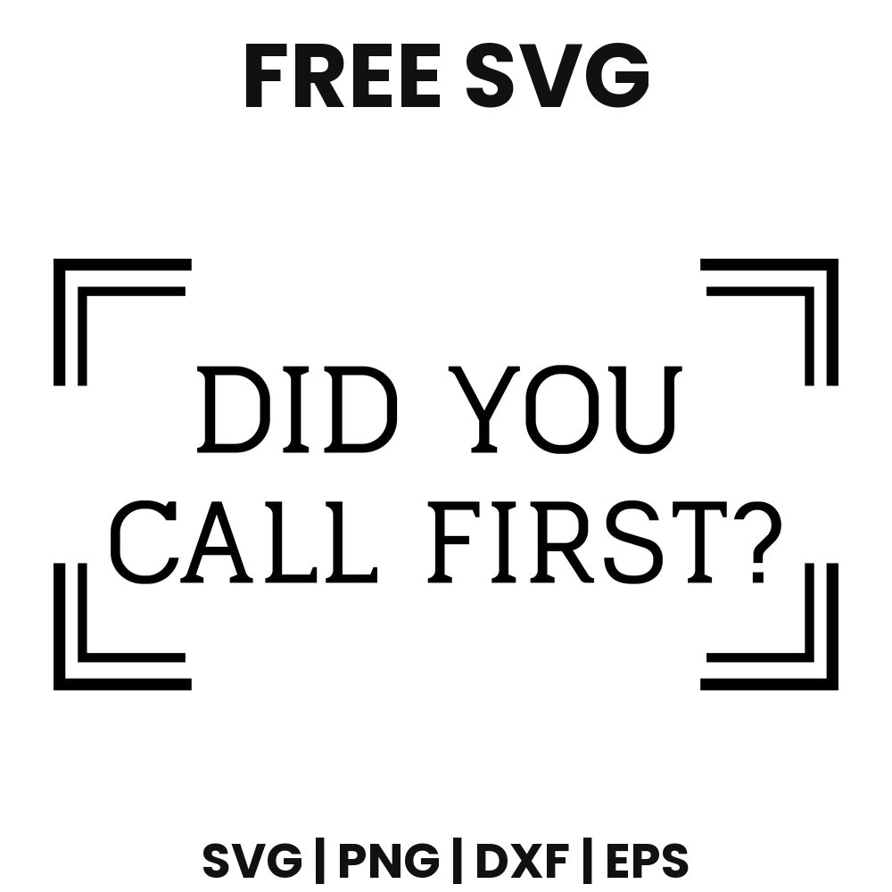 Did You Call First SVG doormat design