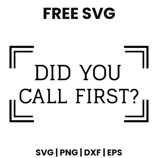 Did You Call First SVG doormat design